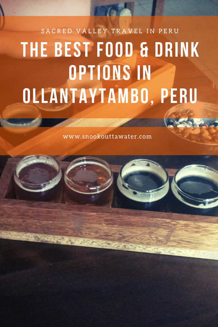 best food and drink options in ollantaytambo, peru